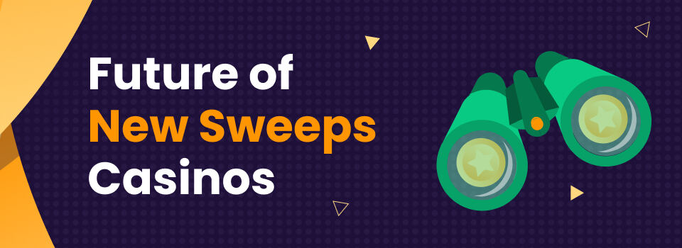 Future of new sweeps casinos