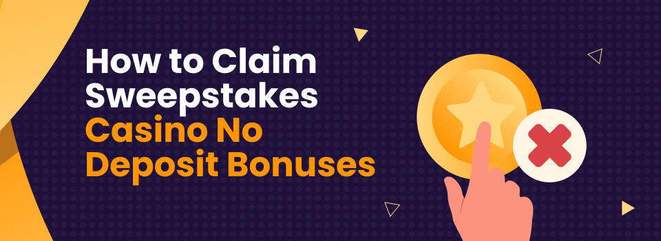 How to claim sweepstakes casino no deposit bonuses