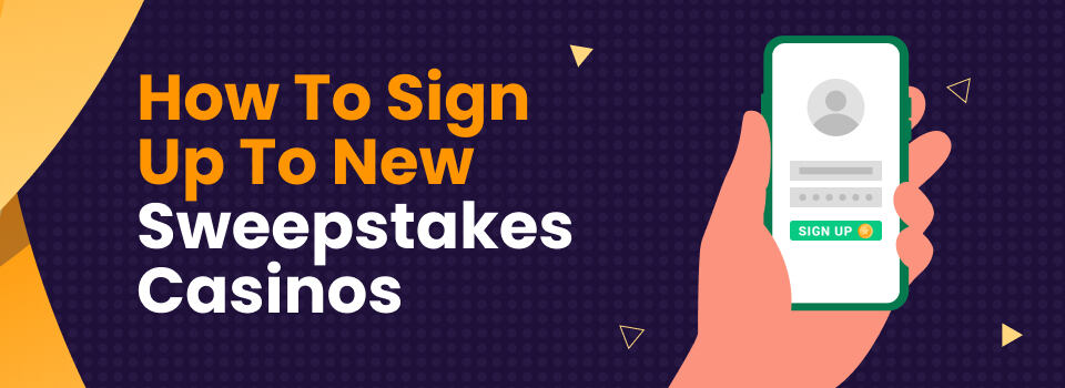 How to sign up to new sweepstakes casinos
