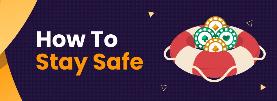 How to stay safe