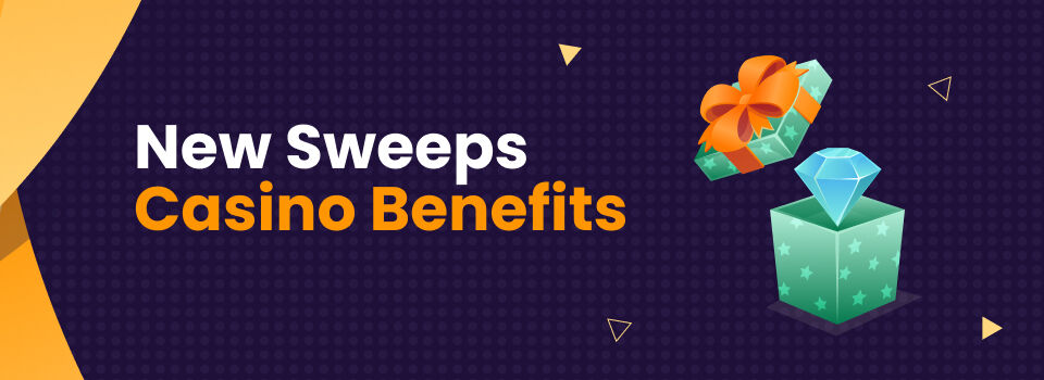New sweeps casinos benefit