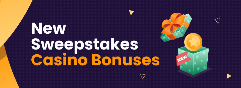 New sweepstakes casino bonuses