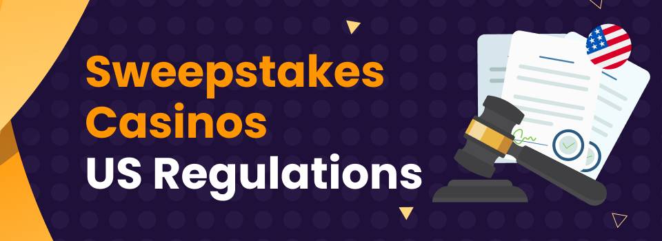 Sweepstakes Casino Regulations in the US