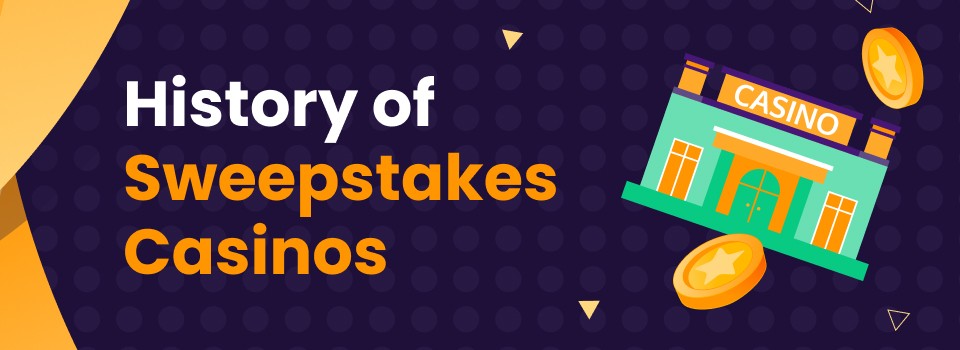 History of sweepstakes Casinos
