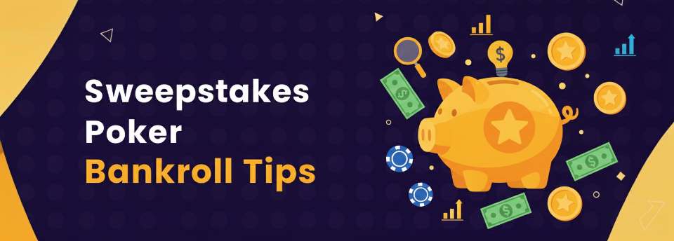 Sweeps Poker Bankroll Tips